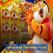 sportv 2 ao vivo megacanais